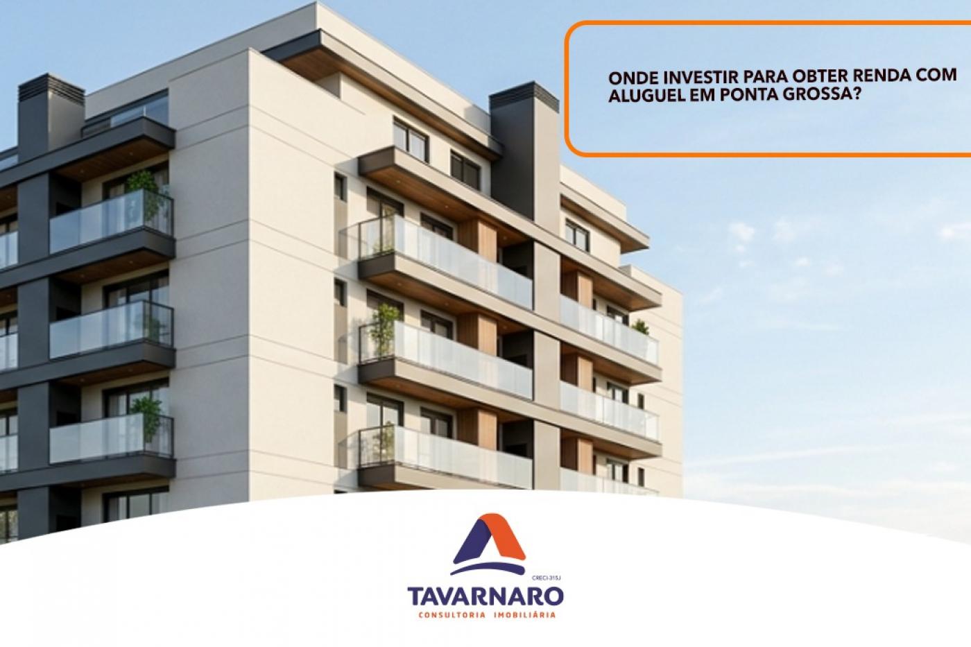 Onde investir para obter renda com aluguel em Ponta Grossa?