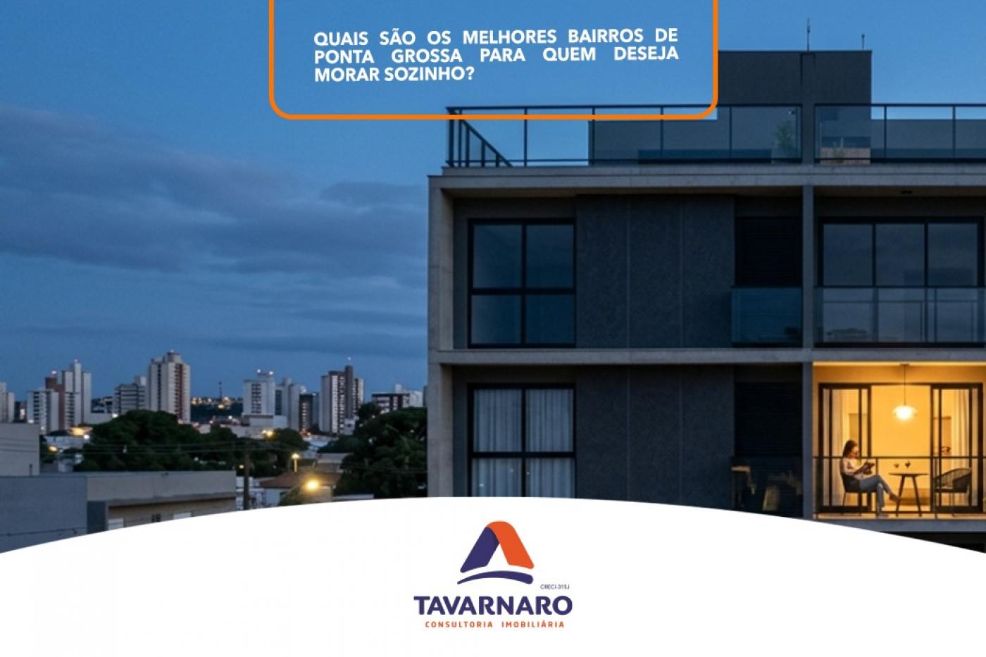 Quais s�o os melhores bairros de Ponta Grossa para quem deseja morar sozinho?