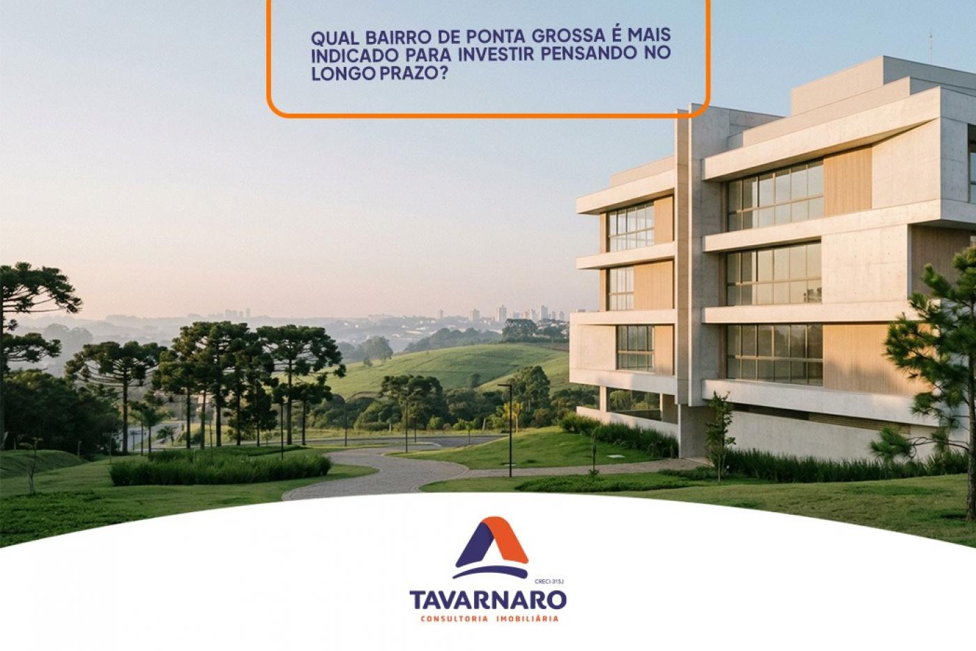 Qual bairro de Ponta Grossa � mais indicado para investir pensando no longo prazo?